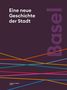 Tobias Ehrenbold: Basel. Eine neue Geschichte der Stadt, Buch