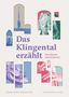 Text: "Das Klingental erzählt. Vom Kloster zum Kulturort." Verschiedene historische Illustrationen und Fotos in bunten Segmenten., Buch