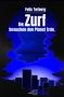 Felix Terborg: Die Zurf besuchen den Planet Erde - Von Arboris und einem Leben., Buch