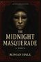 Rowan Hale: The Midnight Masquerade A Gothic Horror Mystery Set in a Haunted House dark fantacy where Secrets Wear Masks, Buch