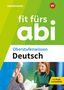 Thorsten Zimmer: Fit fürs Abi. Oberstufenwissen Deutsch, Buch