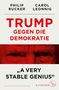 Carol Leonnig: Trump gegen die Demokratie - »A Very Stable Genius«, Buch