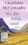 Charlotte McConaghy: Wo die Wölfe sind, Buch