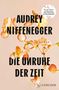Große schwarze Schrift: "Audrey Niffenegger, Die Unruhe der Zeit". Hintergrund: Blumen und S. Fischer Logo., Buch
