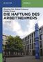 Hansjörg Otto: Die Haftung des Arbeitnehmers, Buch