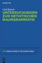 Cyril Brosch: Untersuchungen zur hethitischen Raumgrammatik, Buch