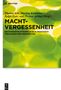 Machtvergessenheit, Buch, Buch