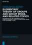 Elementary Theory of Groups and Group Rings, and Related Topics, Buch