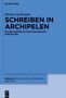 Miriam Lay Brander: Schreiben in Archipelen, Buch