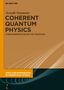 Arnold Neumaier: Coherent Quantum Physics, Buch