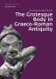 Anastasia Meintani: The Grotesque Body in Graeco-Roman Antiquity, Buch