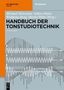 : Handbuch der Tonstudiotechnik, Buch,Buch