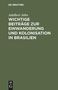 Adalbert Jahn: Wichtige Beiträge zur Einwanderung und Kolonisation in Brasilien, Buch