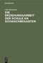 Otto Boodstein: Die Erziehungsarbeit der Schule an Schwachbegabten, Buch