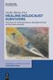 Stella Maria Frei: Healing Holocaust Survivors, Buch, Buch