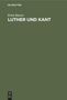 Ernst Katzer: Luther und Kant, Buch