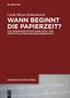 Carla Meyer-Schlenkrich: Wann beginnt die Papierzeit?, Buch