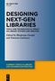 Designing Next-Gen Libraries, Buch