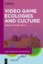 Video Game Ecologies and Culture, Buch