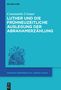 Constantin Cremer: Luther und die frühneuzeitliche Auslegung der Abrahamerzählung, Buch