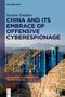 „China and its Embrace of Offensive Cyberespionage“ von Kristan Stoddart. Cover mit Chinesischer Mauer und Binärcode., Buch