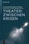 „Theater: Zwischen Krisen“ von Axel Haunschild, Bianca Michaels, Jens Roselt, Gerald Siegmund. Strahler und Nebel auf dunklem Hintergrund., Buch