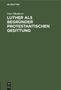 Otto Pfleiderer: Luther als Begründer protestantischen Gesittung, Buch