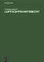 Christian Meurer: Luftschiffahrtsrecht, Buch