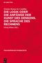 Etienne Bonnot De Condillac: Die Logik oder die Anfänge der Kunst des Denkens. Die Sprache des Rechnens, Buch