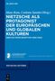 Titel: Nietzsche als Protagonist der europäischen und globalen Kulturen. Herausgeber: Hans Ruin, Carlotta Santini., Buch