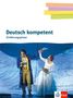 Deutsch kompetent 11. Schulbuch mit Onlineangebot Klasse 11. Einführungsphase Gymnasium, Buch