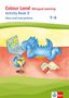 Colour Land - Bilingual Learning. Activity Book D - Here and everywhere 1-4, Buch