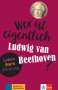 Wolfgang Wegner: Wer ist eigentlich Ludwig van Beethoven?, Buch