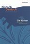 Friedrich von Schiller: Die Räuber und andere Räubergeschichten. EinFach Deutsch Unterrichtsmodelle, Buch, Buch