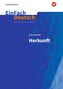 Sasa Stanisic: Herkunft: Gymnasiale Oberstufe. EinFach Deutsch Unterrichtsmodelle, Buch
