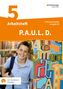 Michaela Anthony: P.A.U.L. D. (Paul) 5. Arbeitsheft mit interaktiven Übungen. Differenzierende Ausgabe für Realschulen und Gemeinschaftsschulen. Baden-Württemberg, Buch