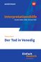 "Interpretationshilfe", Autoren: Claudia Müller-Vöhl, Michael Vöhl. "Thomas Mann, Der Tod in Venedig". EinFach Deutsch., Buch