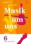 Jörg Breitweg: Musik um uns SI 6. Arbeits- und Musizierheft, Buch