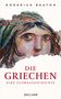 Roderick Beaton: Die Griechen. Eine Globalgeschichte, Buch, Buch