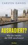 Titel: "AUSRADIERT?" Untertitel: "Wie die Literatur der DDR verschwand." Autor: Carsten Gansel. Verlagsname: Reclam. Hintergrund: Baustelle.