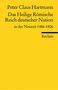 Peter Claus Hartmann: Das Heilige Römische Reich deutscher Nation in der Neuzeit 1486 - 1806, Buch