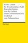 Martin Luther: An den christlichen Adel deutscher Nation. Von der Freiheit eines Christenmenschen. Sendbrief vom Dolmetschen, Buch, Buch