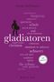 Leoni Hellmayr: Gladiatoren. 100 Seiten, Buch