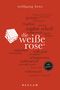 Wolfgang Benz: Die Weiße Rose. 100 Seiten, Buch