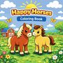 „Happy Horses Coloring Book“. Zwei lächelnde Ponys stehen auf einer Blumenwiese vor einem roten Stall. Sonnenaufgang im Hintergrund., Buch