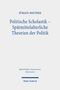 Jürgen Miethke: Politische Scholastik - Spätmittelalterliche Theorien der Politik, Buch