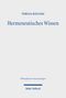 Text: "Tobias Keiling, Hermeneutisches Wissen, Philosophische Untersuchungen, Mohr Siebeck." Einfache, weiße Buchgestaltung., Buch
