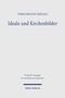 Tobias Braune-Krickau: Ideale und Kirchenbilder. Praktische Theologie in Geschichte und Gegenwart. Mohr Siebeck Verlag., Buch