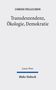 CORINE PELLUCHON, Transdeszendenz, Ökologie, Demokratie. Lucas-Preis. Mohr Siebeck. Schlichtes Design mit klarem Text., Buch