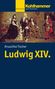 Anuschka Tischer: Ludwig XIV., Buch, Buch